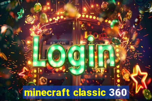 minecraft classic 360